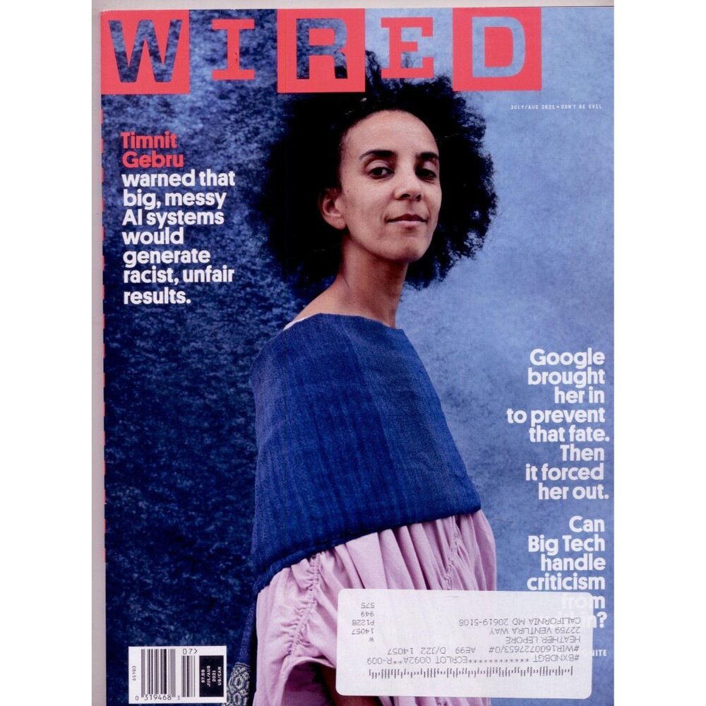 Wired July/August 2023 Issue Timnit Gebru On AI Racism & Cultural Commentary